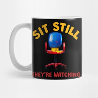 Sit Still They Are Watching - Terror Mug